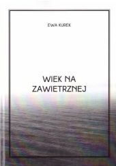 Okładka książki Wiek na zawietrznej Ewa Kurek