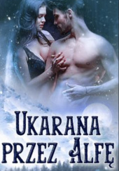 Okładka książki Ukarana przez Alfę cześć 3