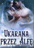 Okładka książki Ukarana przez Alfę cześć 4 B. Luna
