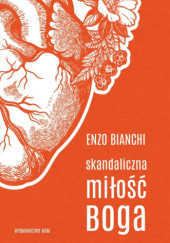Okładka książki Skandaliczna miłość Boga Enzo Bianchi