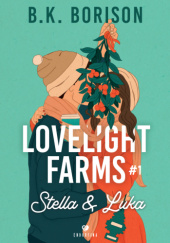 Okładka książki Lovelight Farms # 1. Stella & Luka B.K. Borison