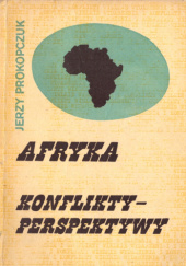 Okładka książki Afryka: Konflikty, perspektywy Jerzy Prokopczuk