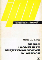 Okładka książki Spory i konflikty międzynarodowe w Afryce Maria Magdalena Kenig