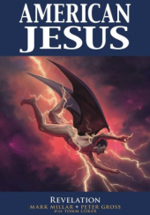 Okładka książki American Jesus vol. 3: Revelation Tomm Coker, Peter Gross, Mark Millar