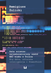 Okładka książki Data science: najseksowniejszy zawód XXI wieku w Polsce. Big data͵ sztuczna inteligencja i PowerPoint Remigiusz Żulicki