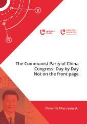 Okładka książki The Communist Party of China Congress: Day by Day Dominik Mierzejewski