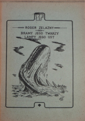 Okładka książki Bramy jego twarzy, lampy jego ust Roger Zelazny
