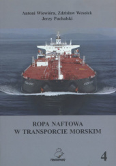 Okładka książki Ropa naftowa w transporcie morskim Jerzy Puchalski, Zdzisław Wesołek, Antoni Wiewióra