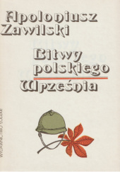 Okładka książki Bitwy polskiego Września, Tom 2 Apoloniusz Zawilski