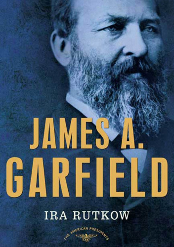 James A. Garfield - Ira Rutkow | Książka w Lubimyczytac.pl - Opinie ...