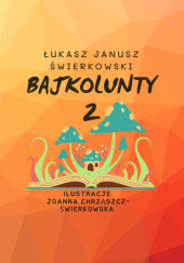 Okładka książki BajkoLunty 2 Łukasz Janusz Świerkowski