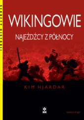 Okładka książki Wikingowie. Najeźdźcy z Północy Kim Hjardar