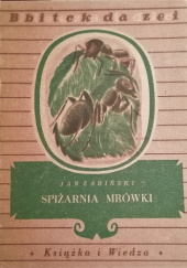 Okładka książki Spiżarnia mrówki Jan Żabiński
