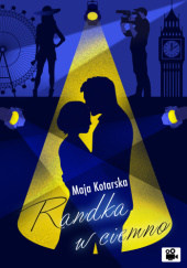 Okładka książki Randka w ciemno Maja Kotarska
