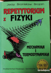 Okładka książki Repetytorium z fizyki. Mechanika i Termodynamika Jerzy Bronisław Brojan