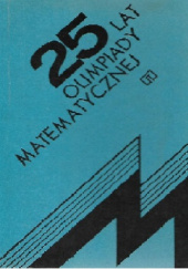 25 lat Olimpiady Matematycznej