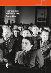 Okładka książki Wasilewska. Czarno-biała Piotr Lipiński