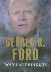 Okładka książki Gerald R. Ford Douglas Brinkley