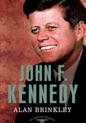 Okładka książki John F. Kennedy Alan Brinkley