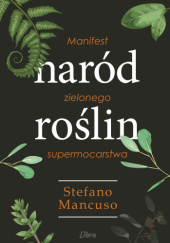 Okładka książki Naród Roślin. Manifest zielonego mocarstwa Stefano Mancuso