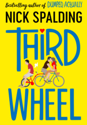 Okładka książki Third wheel Nick Spalding