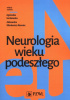 Okładka książki Neurologia wieku podeszłego Agnieszka Gorzkowska,&nbsp;Aleksandra Klimkowicz-Mrowiec