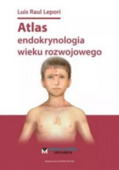 Okładka książki Atlas endokrynologia wieku rozwojowego Luis Raul Lepori