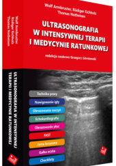 Okładka książki Ultrasonografia w intensywnej terapii i medycynie ratunkowej Wolf Armbruster, Rüdiger Eichholz, Grzegorz Górniewski, Thomas Notheisen