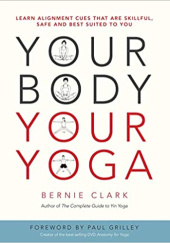 Okładka książki Your Body, Your Yoga Bernie Clark