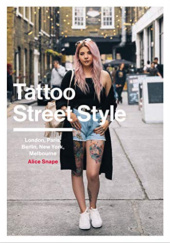 Okładka książki Tattoo Street Style Alice Snape