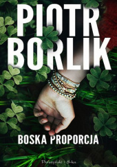 Okładka książki Boska proporcja Piotr Borlik