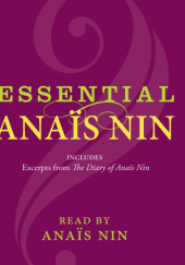 Okładka książki Essential Anais Nin Anaïs Nin