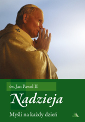 Okładka książki Nadzieja. Myśli na każdy dzień Jan Paweł II (papież)