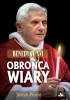 Okładka książki Benedykt XVI. Obrońca wiary Joseph Pearce