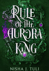 Okładka książki Rule of the Aurora King Nisha J. Tuli
