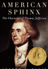Okładka książki American Sphinx: The Character of Thomas Jefferson Joseph J. Ellis