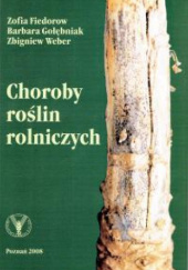 Okładka książki Choroby roślin rolniczych Zofia Fiedorow, Barbara Gołębniak, Zbigniew Weber