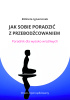 Okładka książki Jak sobie poradzić z przebodźcowaniem. Poradnik dla wysoko wrażliwych Elżbieta Ignacionek
