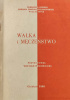 Okładka książki Walka i męczeństwo Jadwiga Betlejewska,&nbsp;Władysław Gębik,&nbsp;Witold Piechocki,&nbsp;Henryk Skok,&nbsp;Edmund Wojnowski