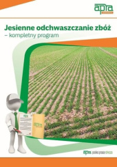 Okładka książki Jesienne odchwaszczanie zbóż - kompletny program Adam Paradowski