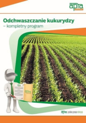 Okładka książki Odchwaszczanie kukurydzy - kompletny program Adam Paradowski