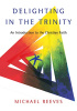 Okładka książki Delighting in the Trinity. An Introduction to the Christian Faith Michael Reeves