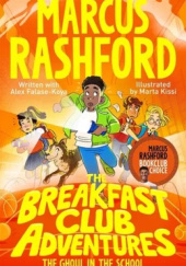 Okładka książki The Breakfast Club Adventures: The Ghoul in the School Alex Falase-Koya, Marcus Rashford