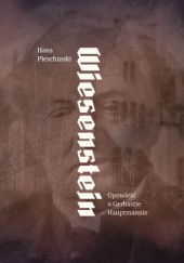 Okładka książki Wiesenstein. Opowieść o Gerharcie Hauptmanie Hans Pleschinski