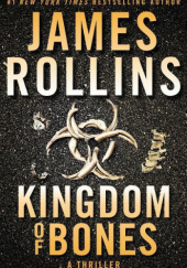 Okładka książki Kingdom of Bones James Rollins