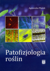 Okładka książki Patofizjologia roślin Agnieszka Płażek