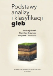 Okładka książki Podstawy analizy i klasyfikacji gleb Stanisław Drzymała, Andrzej Mocek, Owczarzak Wojciech