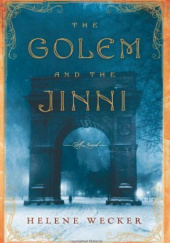 Okładka książki The Golem and The Jinni Helene Wecker
