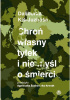 Okładka książki Chroń własny tyłek i nie myśl o śmierci Daliborka Kiš-Juzbaša