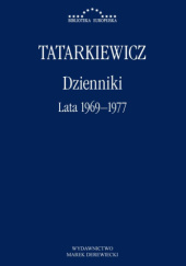 Okładka książki Dzienniki. Tom 3. Lata 1969-1977 Władysław Tatarkiewicz